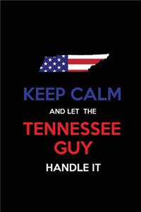 Keep Calm and Let the Tennessee Guy Handle It