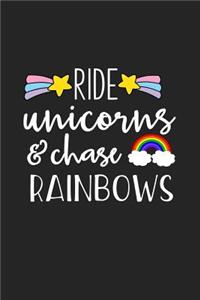 Ride Unicorns and Chase Rainbows
