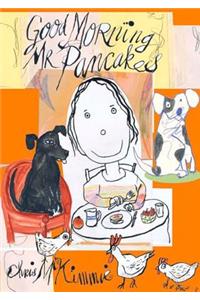 Good Morning MR Pancakes