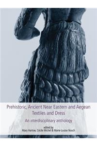 Prehistoric, Ancient Near Eastern & Aegean Textiles and Dress