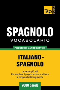 Vocabolario Italiano-Spagnolo per studio autodidattico - 7000 parole