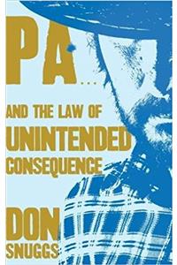 Pa... And the Law of Unintended Consequence