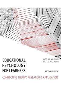 Educational Psychology for Learners: Connecting Theory, Research and Application