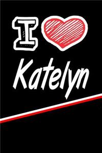 I Love Katelyn