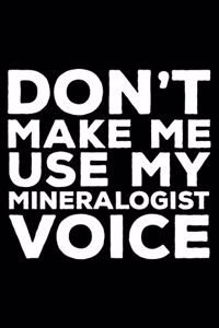 Don't Make Me Use My Mineralogist Voice