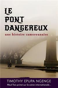 Le Pont Dangereux