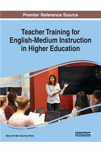 Teacher Training for English-Medium Instruction in Higher Education