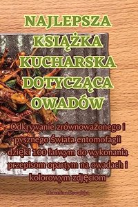Najlepsza KsiĄŻka Kucharska DotyczĄca Owadów