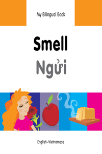 My Bilingual Book -  Smell (English-Vietnamese)