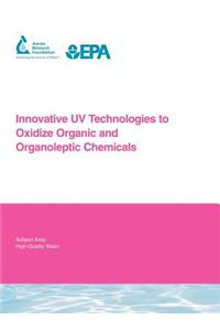 Innovative UV Technologies to Oxidize Organic and Organoleptic Chemicals