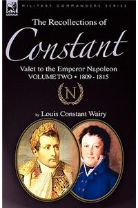 The Recollections of Constant, Valet to the Emperor Napoleon Volume 2