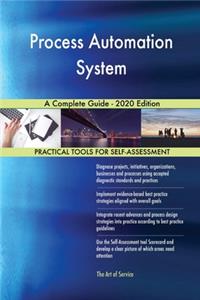 Process Automation System A Complete Guide - 2020 Edition