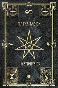 Mathemagick and Mystiphysics, Volume One: The Probabilities of Pandemonium: The Probabilities of Pandemonium