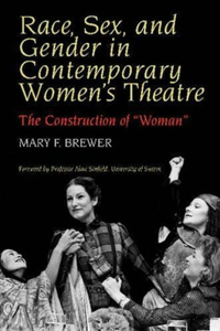 Race, Sex, and Gender in Contemporary Women's Theatre