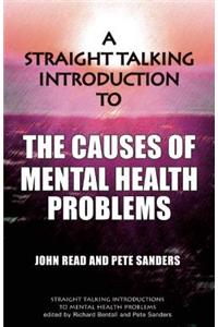 A Straight Talking Introduction to the Causes of Mental Health Problems