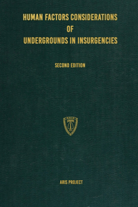 Human Factors Considerations of Undergrounds in Insurgencies