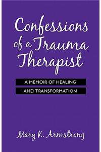 Confessions of a Trauma Therapist