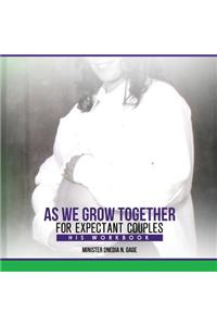 As We Grow Together Bible Study for Expectant Couples