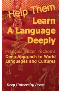Help Them Learn a Language Deeply Francois Victor Tochon's Deep Approach to World Languages and Cultures