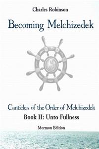 Becoming Melchizedek