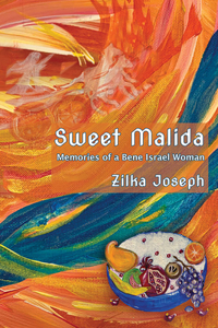 Sweet Malida: Memories of a Bene Israel Woman