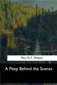 A Peep Behind the Scenes