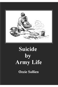 Suicide by Army Life.