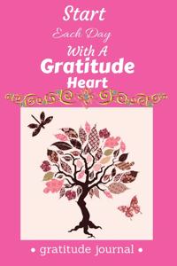 Start Each Day with a Grateful Heart Gratitude Journal: Pink Tree Design Cover: Gratitude Journal with Inspirational Quotes: 110 Pages, Small 6 X 9 Durable Soft Cover Gratitude Journal with Daily Scriptur