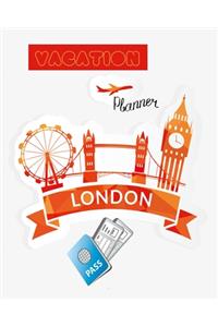 Vacation Planner ( London Trip)