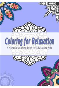 Coloring for Relaxation: A Mandala Coloring Book for Adults and Kids