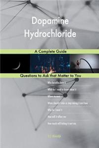 Dopamine Hydrochloride; A Complete Guide