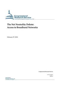 The Net Neutrality Debate: Access to Broadband Networks