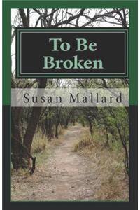 To Be Broken