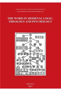Word in Medieval Logic, Theology and Psychology