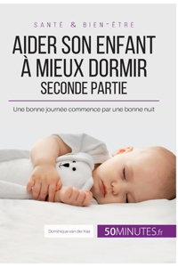 Aider son enfant à mieux dormir - Seconde partie