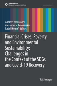 Financial Crises, Poverty and Environmental Sustainability: Challenges in the Context of the Sdgs and Covid-19 Recovery