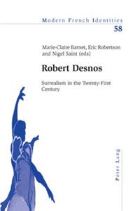 Robert Desnos; Surrealism in the Twenty-First Century