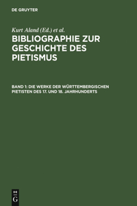Werke Der Württembergischen Pietisten Des 17. Und 18. Jahrhunderts