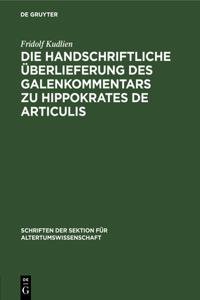 Die Handschriftliche Überlieferung Des Galenkommentars Zu Hippokrates de Articulis