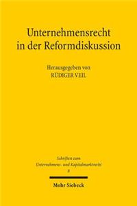 Unternehmensrecht in der Reformdiskussion