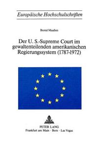 Der U.S.-Supreme Court im gewaltenteilenden amerikanischen Regierungssystem (1787-1972)