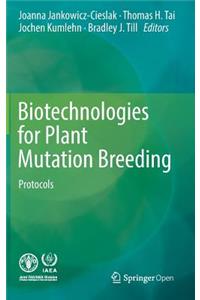 Biotechnologies for Plant Mutation Breeding