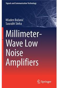 Millimeter-Wave Low Noise Amplifiers