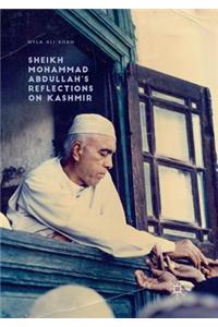 Sheikh Mohammad Abdullah's Reflections on Kashmir
