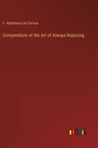 Compendium of the Art of Always Rejoicing