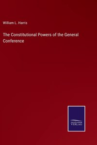 Constitutional Powers of the General Conference