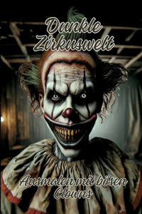 Dunkle Zirkuswelt