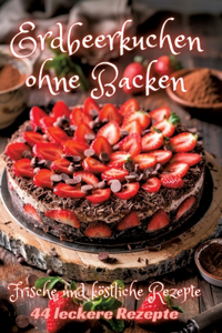 Erdbeerkuchen ohne Backen