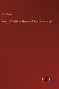Poems Chiefly on Hemes of Scottish Interest