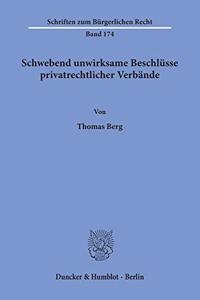 Schwebend Unwirksame Beschlusse Privatrechtlicher Verbande